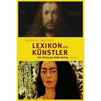 Lexikon der Künstler: Von Giotto bis Keith Haring
