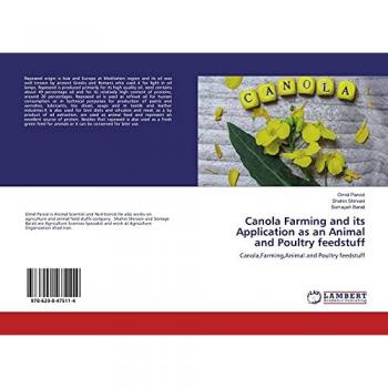 Canola Farming and its Application as an Animal and Poultry feedstuff: Canola,Farming,Animal and Poultry feedstuff