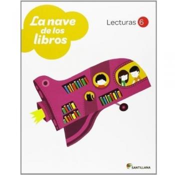 LECTURAS LA NAVE DE LOS LIBROS 6 PRIMARIA (Tapa blanda).