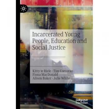Te Riele, Kitty: Incarcerated Young People, Education and Social Justice