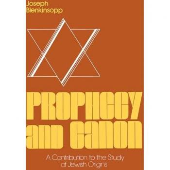Prophecy and Canon: A Contribution to the Study of Jewish Origins (Studies in Judaism and Christianity)