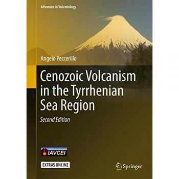 Cenozoic Volcanism in the Tyrrhenian Sea Region (Advances in Volcanology)