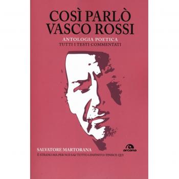 Così parlò Vasco Rossi. Antologia poetica. Tutti i testi commentati