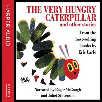 The Very Hungry Caterpillar and Other Stories