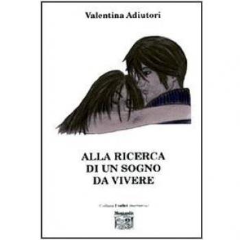 Alla ricerca di un sogno da vivere