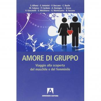 Amore di gruppo. Viaggio alla scoperta del maschile e del femminile