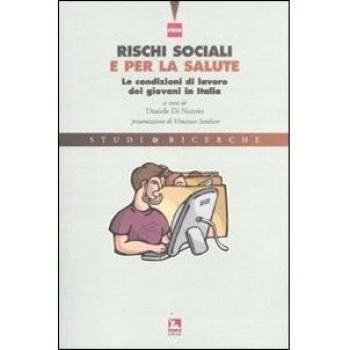 Rischi sociali e per la salute. Le condizioni di lavoro dei giovani in Italia