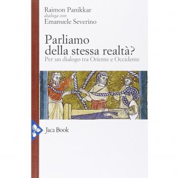 Parliamo della stessa realtà? Per un dialogo tra Oriente e Occidente