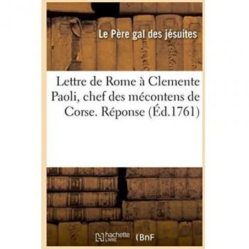 Lettre de Rome à Clemente Paoli, chef des mécontens de Corse. Réponse