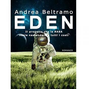 Eden. Il progetto che la NASA vuole nascondere a tutti i costi