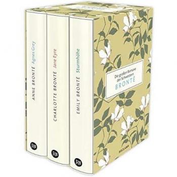 Die Großen Romane Der Schwestern Brontë: Drei Bände Im Schuber: Anne Brontë: Agnes Grey   Charlotte Brontë: Jane Eyre   Emily Brontë: Sturmhöhe