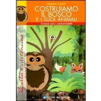 Costruiamo il bosco e i suoi animali. Con cartamodello