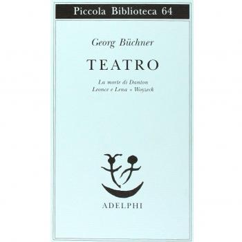 Teatro. La morte di Danton-Leonce e Lena-Woyzeck