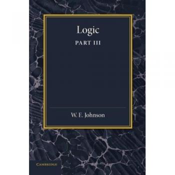 Logic, part 3, the logical foundations of science paperback