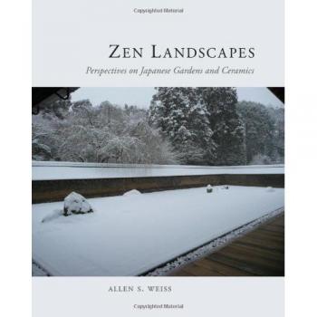 Zen Landscapes – Perspectives on Japanese Gardens and Ceramics Weiss Hardback
