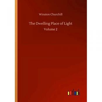 The Dwelling Place of Light: Volume 2