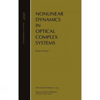 Nonlinear Dynamics in Optical Complex Systems (Advances in Opto-Electronics, 7, Band 7)