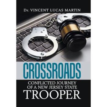 Crossroads: Conflicted Journey of a New Jersey State Trooper