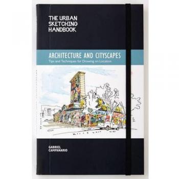 The Urban Sketching Handbook: Architecture and Cityscapes: Tips and Techniques f
