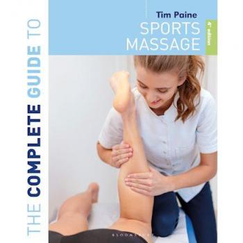 The Complete Guide to Sports Massage 4th edition by Tim Paine