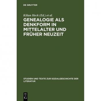 Genealogie als Denkform in Mittelalter und Früher Neuzeit