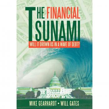The Financial Tsunami: Will It Drown Us in a Wave of Debt?
