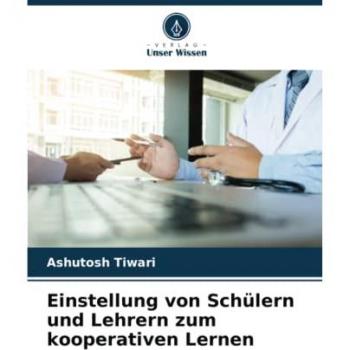 Tiwari, Ashutosh: Einstellung von Schülern und Lehrern zum kooperativen Lernen