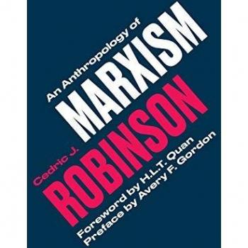 Robinson, Cedric J.: An Anthropology of Marxism