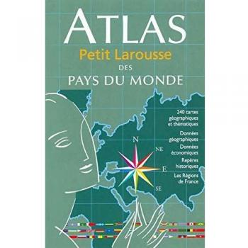 Atlas Petit Larousse des pays du monde 2006