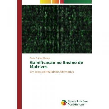 Gamificação no Ensino de Matrizes: Um Jogo de Realidade Alternativa