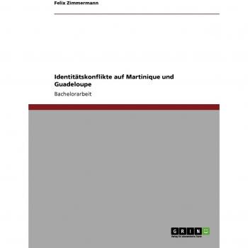 Felix Zimmermann Identitätskonflikte Auf Martinique Und Guadeloupe