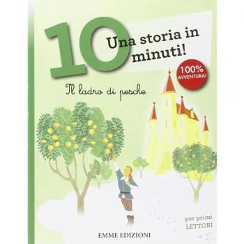 Il ladro di pesche. Una storia in 10 minuti! Ediz. a colori