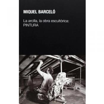 La arcilla, la obra escultórica: pintura