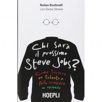 Chi sarà il prossimo Steve Jobs? Come trovare un talento e farlo crescere in azienda