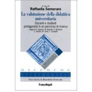 La valutazione della didattica universitaria. Docenti e studenti protagonisti in un percorso di ricerca