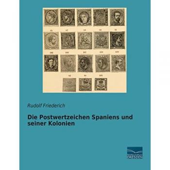 Die Postwertzeichen Spaniens und seiner Kolonien, Ratgeber von Rudolf Friederich