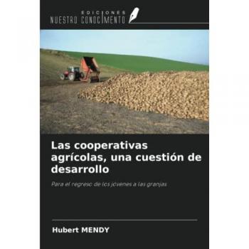Las cooperativas agrícolas, una cuestión de desarrollo: Para el regreso de los jóvenes a las granjas