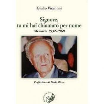 Signore, tu mi hai chiamato per nome. Memorie 1932-1960