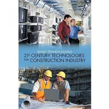 21st Century Technologies for Construction Industry