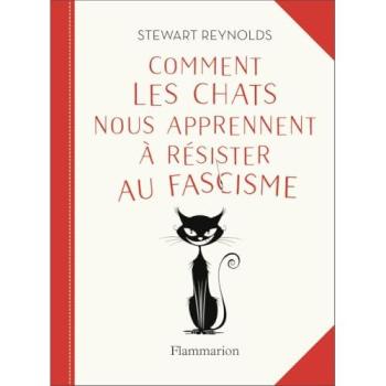 Comment les chats nous apprennent à résister au fascisme (Grand format)
