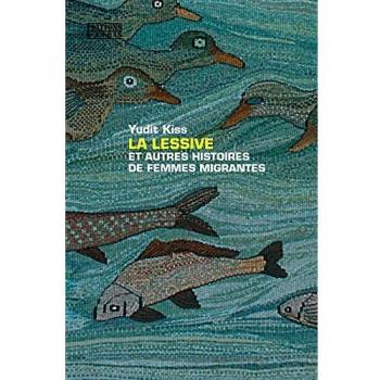 La lessive et autres histoires de femmes migrantes