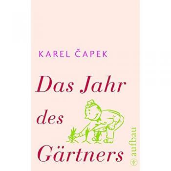 Karel Capek Das Jahr Des Gärtners