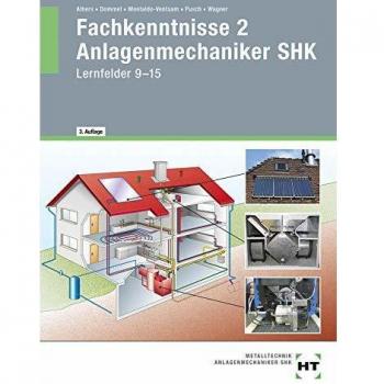 Fachkenntnisse 2 Anlagenmechaniker SHK: Lernfelder 9-15