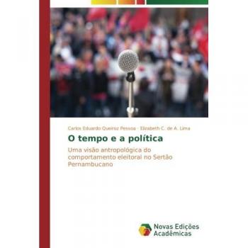Queiroz Pessoa, Carlos Eduardo: O tempo e a política