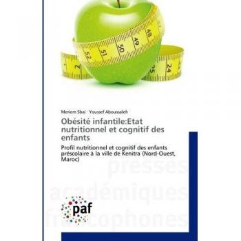 Obésité infantile:Etat nutritionnel et cognitif des enfants: Profil nutritionnel et cognitif des enfants préscolaire à la ville de Kenitra ... A la ville de Kenitra (Nord-Ouest, Maroc)