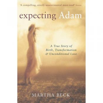 Expecting Adam: A true story of birth, transformation and unconditional love by