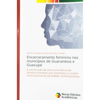 Encarceramento feminino nos municípios de Guaranésia e Guaxupé: A construção de uma consciência de direitos humanos que reconheça o caráter multicultural da sociedade contemporânea