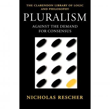 Pluralism: Against the Demand for Consensus