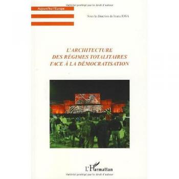 L'architecture des régimes totalitaires face à la démocratis