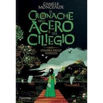 L'ombra dello Shogun. Le cronache dell'acero e del ciliegio. Vol. 3